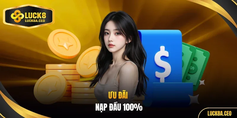Ưu đãi nạp đầu 100%